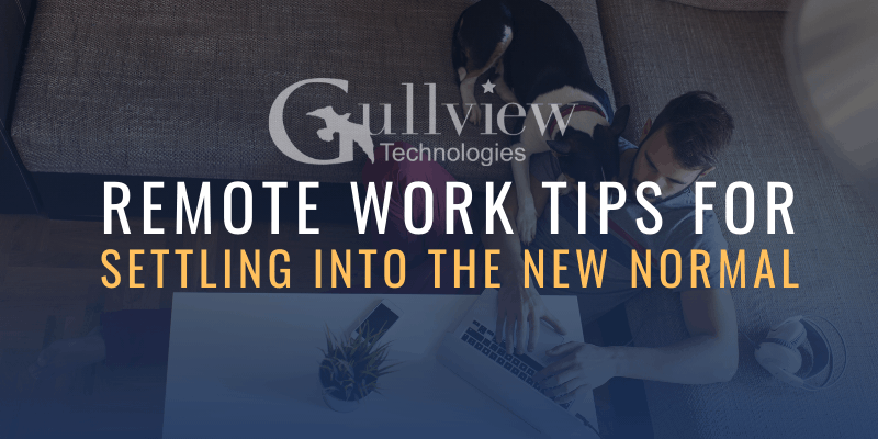 Remote Work Tips For Settling Into the New Normal